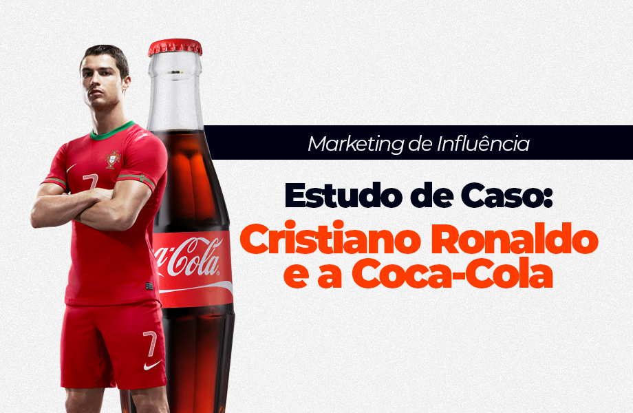 29-06-21 - Marketing de influência Cristiano Ronaldo e a Coca-Cola